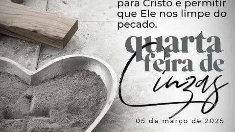 Quarta-feira de Cinzas: Um convite à reflexão, conversão e renovação através de Cristo