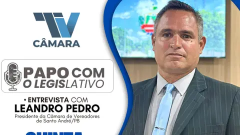 Papo com o Legislativo: Vereador Leandro Pedro estreia o quadro de entrevistas nesta quinta-feira (06)