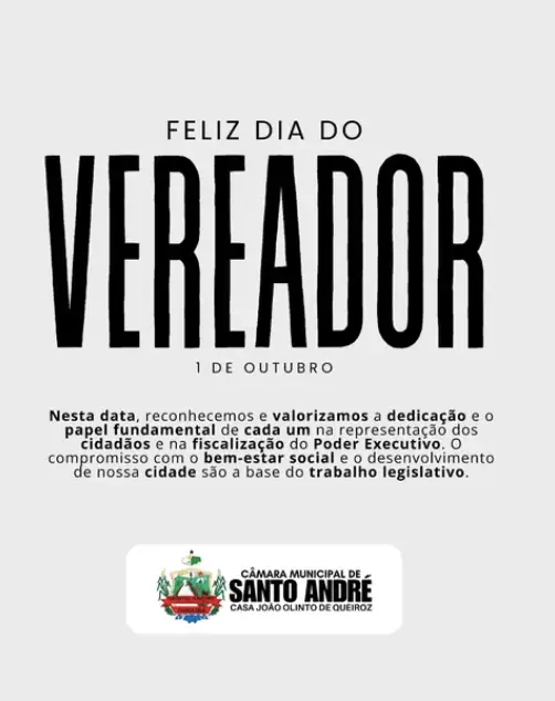 A Câmara Municipal de Santo André parabeniza todos os vereadores e vereadoras pelo seu dia